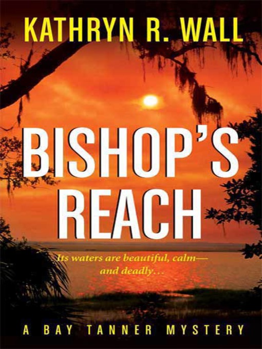 Title details for Bishop's Reach by Kathryn R. Wall - Wait list